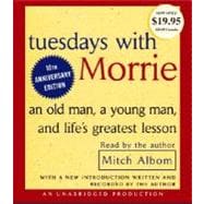 Tuesdays with Morrie An Old Man, a Young Man, and Life's Greatest Lesson