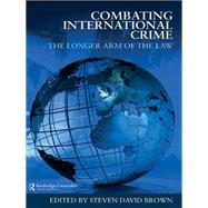 Combating International Crime: The Longer Arm of the Law