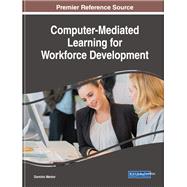 Computer-Mediated Learning for Workforce Development