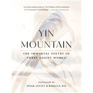 Yin Mountain The Immortal Poetry of Three Daoist Women