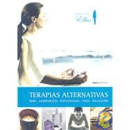 Terapias alternativas/ Alternative Therapies: Reiki, Gemoterapia, Reflexologia, Yoga, Relajacion