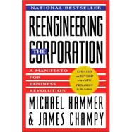 Reengineering the Corporation : A Manifesto for Business Revolution