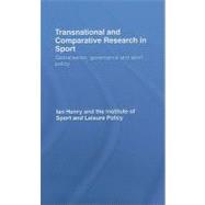 Transnational and Comparative Research in Sport: Globalisation, Governance and Sport Policy