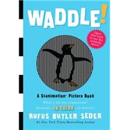 Waddle! A Scanimation Picture Book
