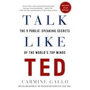 Talk Like TED The 9 Public-speaking Secrets of the World's Top Minds