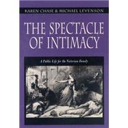 The Spectacle of Intimacy: A Public Life for the Victorian Family
