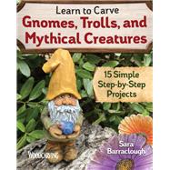 Learn to Carve Gnomes, Trolls, and Mythical Creatures