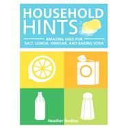 Household Hints Amazing Uses for Salt, Lemons, Vinegar and Baking Soda