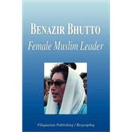 Benazir Bhutto - Female Muslim Leader