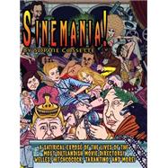 Sinemania! A Satirical Exposé of the Lives of the Most Outlandish Movie Directors: Welles, Hitchcock, Tarantino, and More!