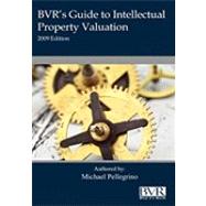 Bvr's Guide to Intellectual Property Valuation