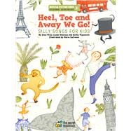 Heel, Toe and Away We Go! Silly Songs for Kids