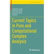 Current Topics in Pure and Computational Complex Analysis