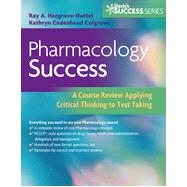 Pharmacology Success : A Q&A Review Applying Critical Thinking to Test Taking,2nd Edition