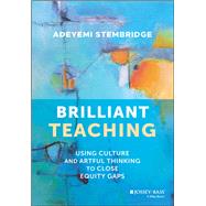 Brilliant Teaching Using Culture and Artful Thinking to Close Equity Gaps