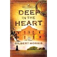 Deep in the Heart : A Novel