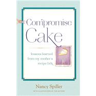 Compromise Cake Lessons Learned from my Mother's Recipe Box