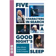 Five Characters in Search of a Good Night's Sleep (NHB Modern Plays)