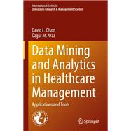 Data Mining and Analytics in Healthcare Management