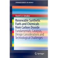 Renewable Synthetic Fuels and Chemicals from Carbon Dioxide