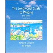 Longwood Guide to Writing, The: Brief Edition