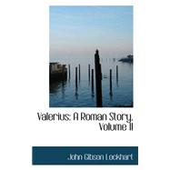 Valerius : A Roman Story, Volume II