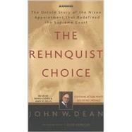 The Rehnquist Choice; The Untold Story of the Nixon Appointment that Redefined the Supreme Court
