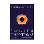 Strength for the Storm: Finding God in Every Crisis