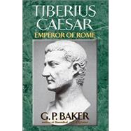 Tiberius Caesar: Emperor of Rome
