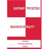 Quaternary Type Sections: Imagination or Reality?
