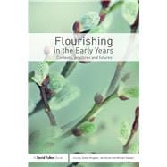 Flourishing in the Early Years: Contexts, Practices and Futures