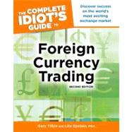 The Complete Idiot's Guide to Foreign Currency Trading