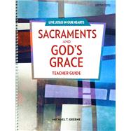 Sacraments and God's Grace Teacher Manual