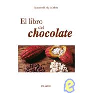 El libro del chocolate/ The Book of Chololate