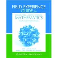 Field Experience Guide for Elementary and Middle School Mathematics Teaching Developmentally