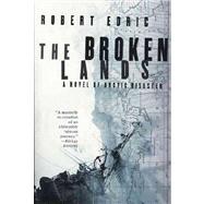 The Broken Lands A Novel of Arctic Disaster