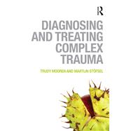 Diagnosing and Treating Complex Trauma