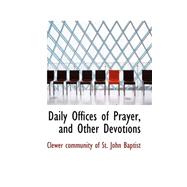 Daily Offices of Prayer, and Other Devotions