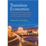 Transition Economies: Transformation, Development, and Society in Eastern Europe and the Former Soviet Union
