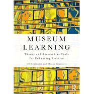 Museum Learning: Theory and Research as Tools for Enhancing Practice