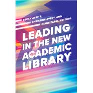 Leading in the New Academic Library
