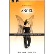 Calling Your Angel : Getting in Touch with Your Angel Self
