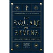 The Square of Sevens A Novel