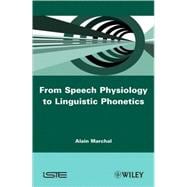 From Speech Physiology to Linguistic Phonetics