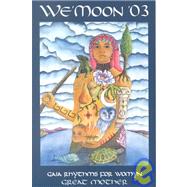 We'Moon '03 (Lay Flat Binding) : Gaia Rhythms for Womyn Great Mother