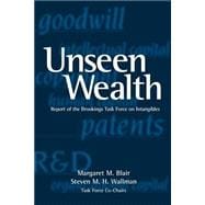 Unseen Wealth Report of the Brookings Task Force on Intangibles