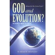 God and Evolution? Science Meets Faith, 1st Edition
