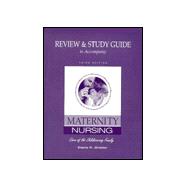 Review & Study Guide To Accompany Maternity Nursing: Care Of The Childbearing Family