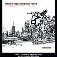 Making People-Friendly Towns: Improving the Public Environment in Towns and Cities