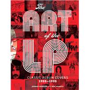 The Art of the LP Classic Album Covers 1955?1995
